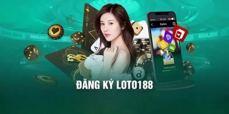 Đăng ký ngay tài khoản trên Loto188 để không bỏ lỡ cơ hội trải nghiệm thú vị!