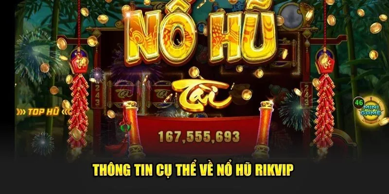 Giới thiệu đôi nét về nổ hũ RIKVIP