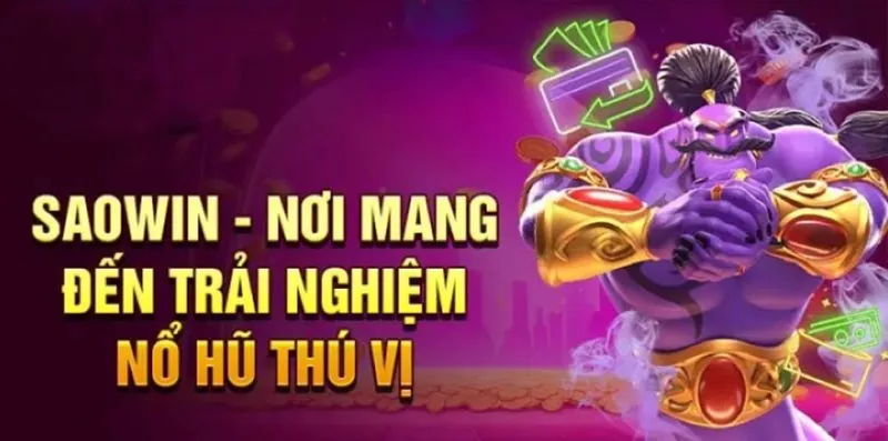 Chơi nổ Hũ Saowin săn hũ cực khủng cùng 10+ game nohu đỉnh cao của cổng game Sao win. Đăng ký ngay nhận 100K trải nghiệm.