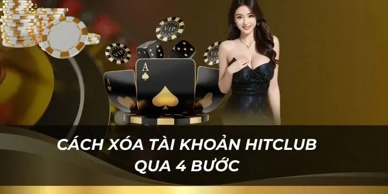 Hướng dẫn cách xóa tài khoản Hitclub