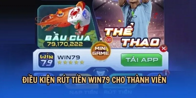 Điều kiện thực hiện rút tiền win79 dễ dàng