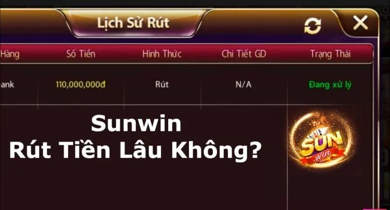 rút tiền sunwin mất bao lâu